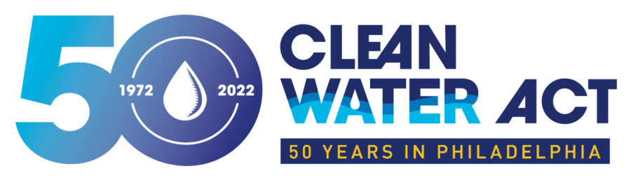 Clean Water Act - 50 Years in Philadelphia (1972-2022)