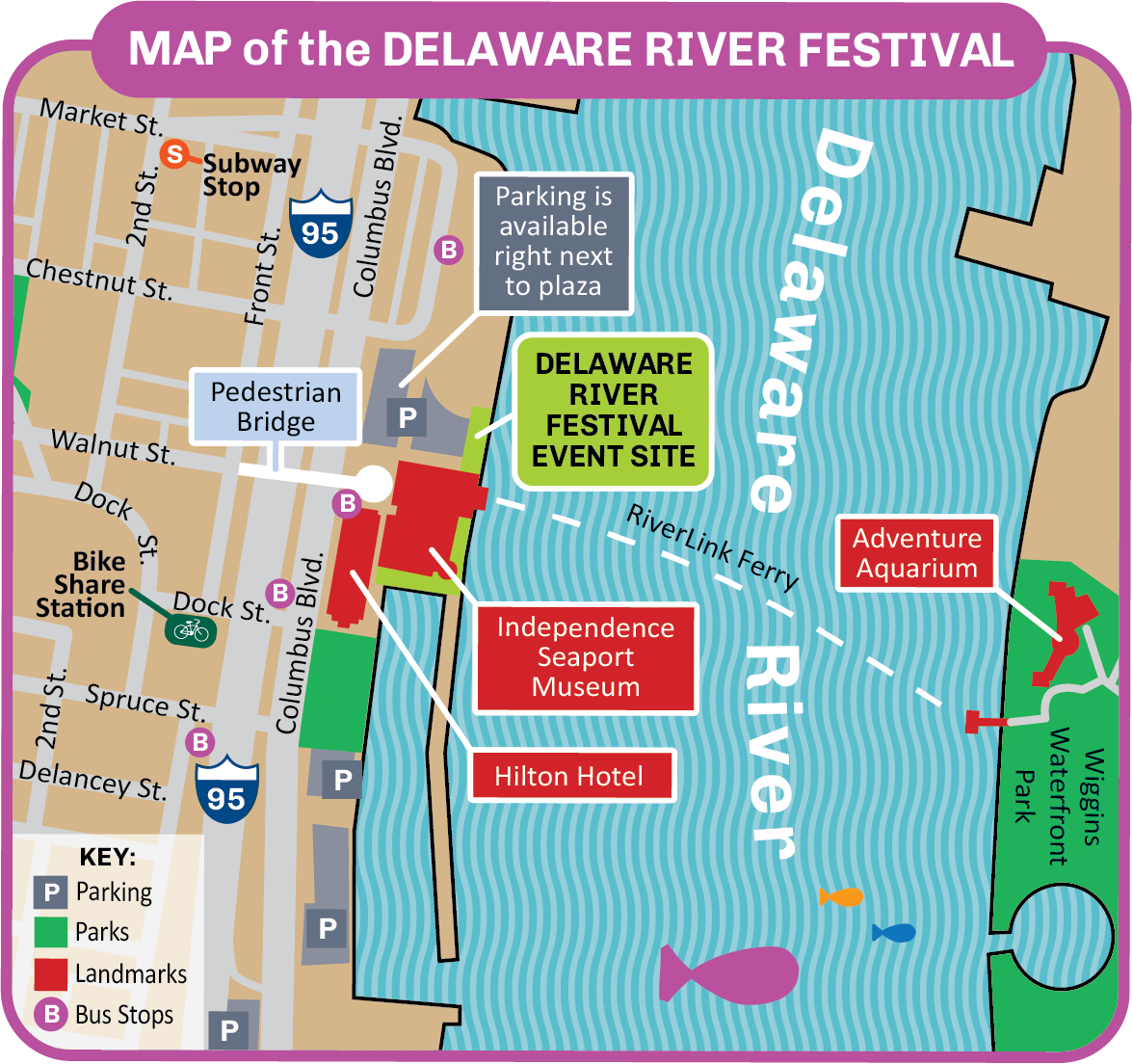 Map of the Delaware River Festival - spanning both sides of the river, the festival is mostly on the Philadelphia side at Penn's Landing, accessible via the Pedestrian Bridge at Walnut St, a nearby subway stop at 2nd and Market, and by car with several parking lots nearby, including right next to the Independence Seaport Museum. The RiverLink Ferry connects you to the New Jersey side of the Festival at Wiggins Waterfront Park and Adventure Aquarium.