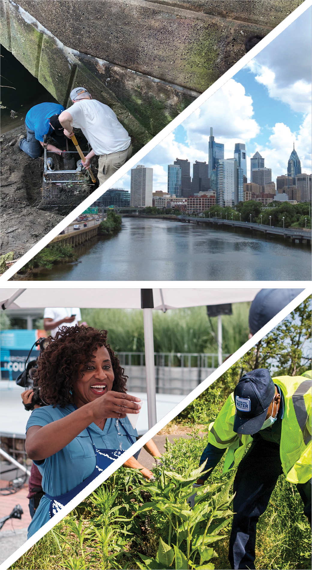 divided into four triangles: 1. Two people digging a cart out of the silt in a creak bed, under an arched concrete bridge during a volunteer cleanup. 2. A view looking out over the Schuylkill River towards the city. 3. PWD Public Relations Manager Laura Copeland serving cold, refreshing, Philly tap water at a Philly Water Bar event. 4. A PWD employee in a blue hat and yellow safety vest tending to plants in a Stormwater Basin.