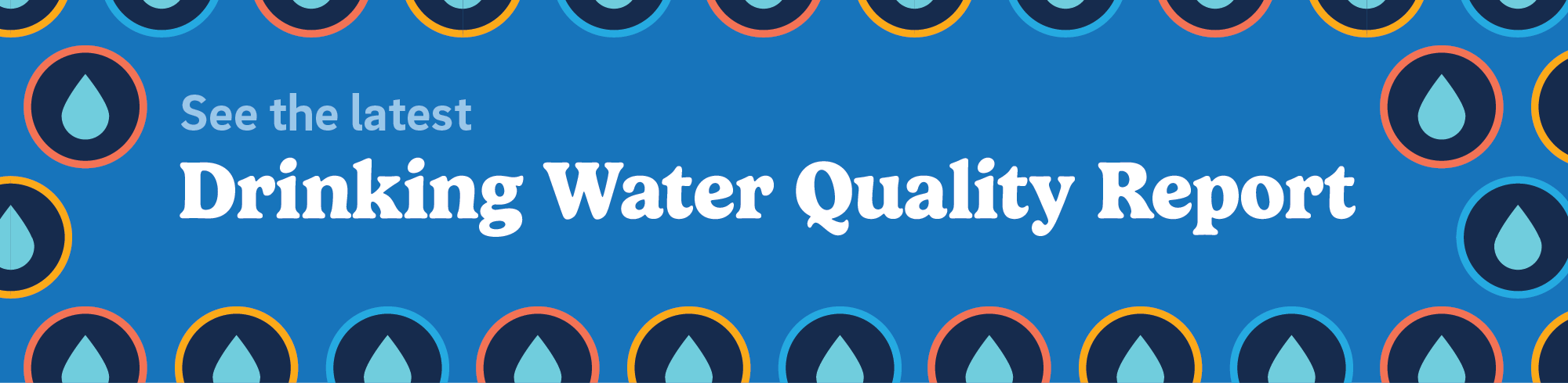 See our latest Drinking Water Quality Report