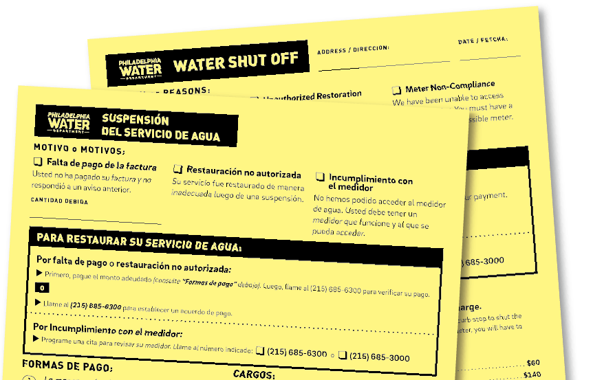 The notice is a light yellow piece of paper with black printing. A box in the top left has that reversed and shows the Philadelphia Water Department logo with the text "WATER SHUT OFF". There are spaces for crews to fill in the address, date, and reason for shutoff at the top. A second notice, showing the reverse side with the same text in Spanish, is shown overlapping here, and only the top halves of them are pictured.